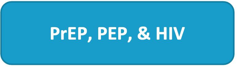 PrEP, PEP, and HIV
